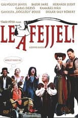 Poster for Le a fejjel!