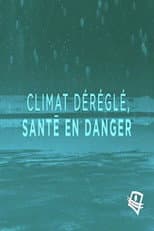 Poster for Climat déréglé, santé en danger