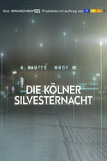 Poster for Die Kölner Silvesternacht - Die Nacht der Ohnmacht