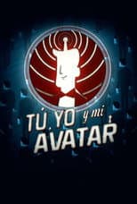 Poster for Tú, yo y mi avatar