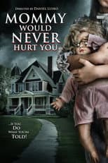 Poster for Mommy Would Never Hurt You