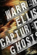 Poster for Warren Ellis: Captured Ghosts