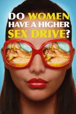 Poster for Do Women Have a Higher Sex Drive?