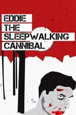 Poster for Eddie: The Sleepwalking Cannibal