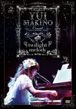 Poster for Yui Makino Concert ~twilight melody~