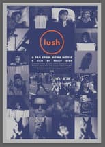 Poster for Lush: A Far from Home Movie