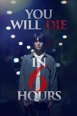 Poster for You Will Die in 6 Hours