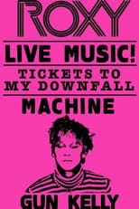 Poster for Machine Gun Kelly - Tickets to My Downfall (Live at The Roxy)
