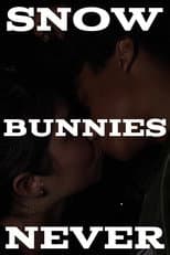 Poster for Snow Bunnies Never