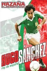 Poster for Hazaña El Deporte Vive: Hugo Sanchez - Rey De Espana