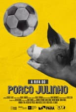 Poster for The Raffle of Julinho the Pig