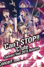 Poster for ℃-ute 2015 Autumn ~℃an't STOP!!~