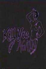 Poster for Kill You Again