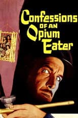 Poster for Confessions of an Opium Eater