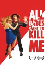 Poster for All Babes Want To Kill Me