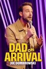 Poster for Joe Dombrowski: Dad on Arrival