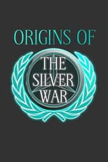 Poster for Origins of the Silver War