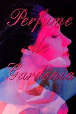 Poster for Scent of Gardenias