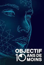 Poster for Objectif : 10 ans de moins
