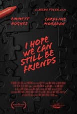 Poster for I Hope We Can Still Be Friends