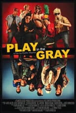 Poster for Play in the Gray