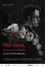 Poster for Up Here, With the White Gods