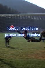Poster for Futebol Brasileiro Preparação Técnica