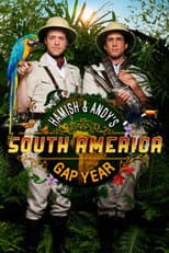 Poster for Hamish & Andy’s Gap Year South America
