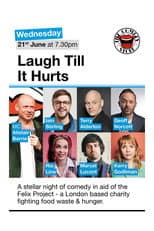 Poster for Laugh Till It Hurts: In aid of The Felix Project