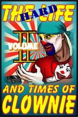 Poster for The HARD Times and Life of Clownie Volume II