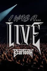Poster for Beartooth - I Was A... LIVE