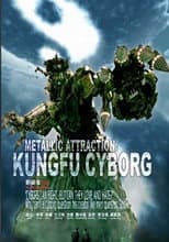 Poster for Metallic Attraction: Kungfu Cyborg