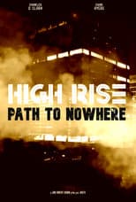Poster for High Rise: Path to Nowhere