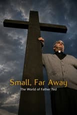 Poster for Small, Far Away: The World of Father Ted