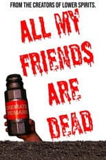 Poster for All My Friends Are Dead