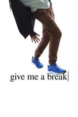 Poster for Give Me a Break