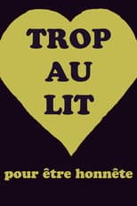 Poster for Trop au lit pour être honnête