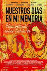 Poster for Our Days in My Memory. A Film About Estelares
