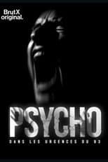 Poster for Psycho : dans les urgences du 93