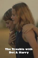 Poster for The Trouble with Dot & Harry