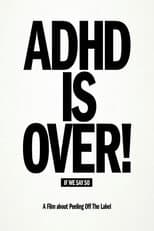 Poster for ADHD Is Over!