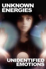 Poster for Unknown Energies, Unidentified Emotions