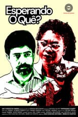 Poster for Esperando O Quê?