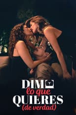 Poster for Dime lo que quieres (de verdad)