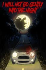Poster for I Will Not Go Gently into the Night