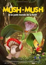 Poster for Mush-Mush et le petit monde de la forêt