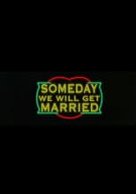Poster for Someday We Will Get Married