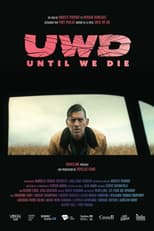 Poster for UWD (Until We Die)