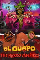 Poster for El Guapo Vs. The Narco Vampires