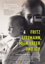 Poster for Fritz Litzmann, mein Vater und ich